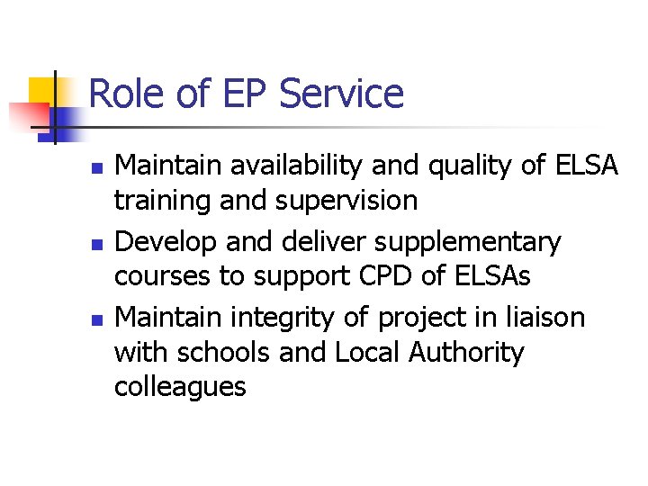 Role of EP Service n n n Maintain availability and quality of ELSA training
