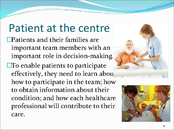 Patient at the centre �Patients and their families are important team members with an