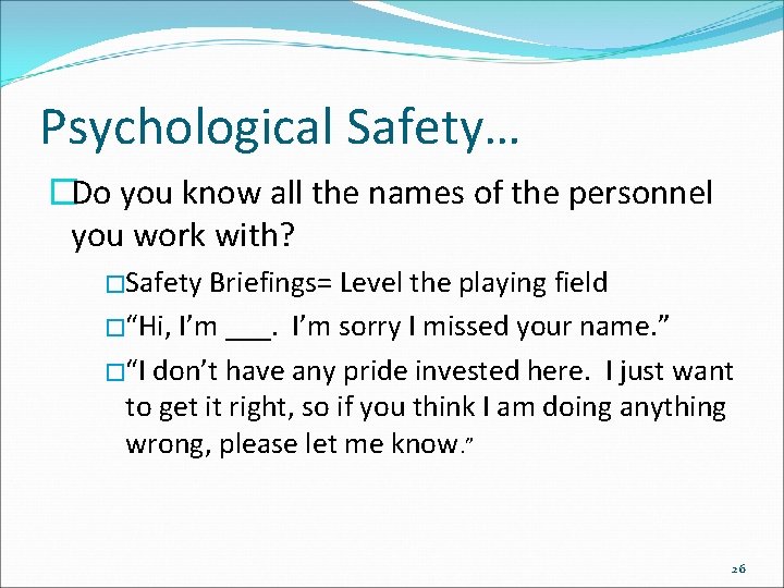 Psychological Safety… �Do you know all the names of the personnel you work with?