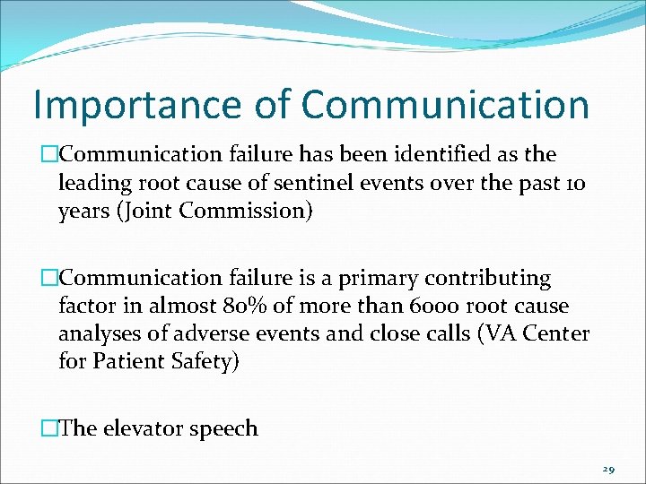 Importance of Communication �Communication failure has been identified as the leading root cause of