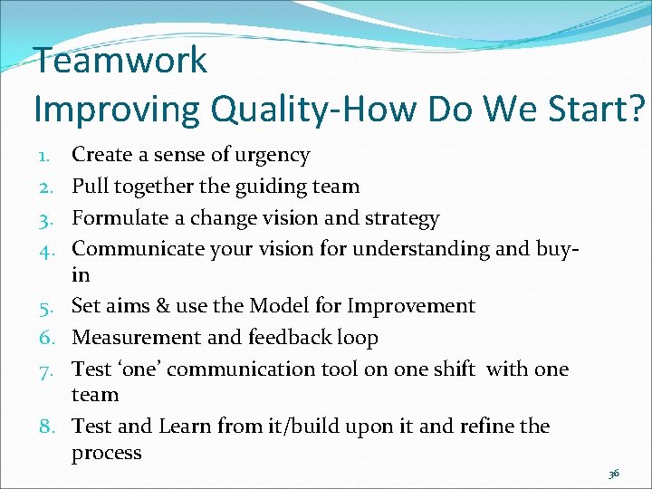 Teamwork Improving Quality-How Do We Start? 1. 2. 3. 4. 5. 6. 7. 8.