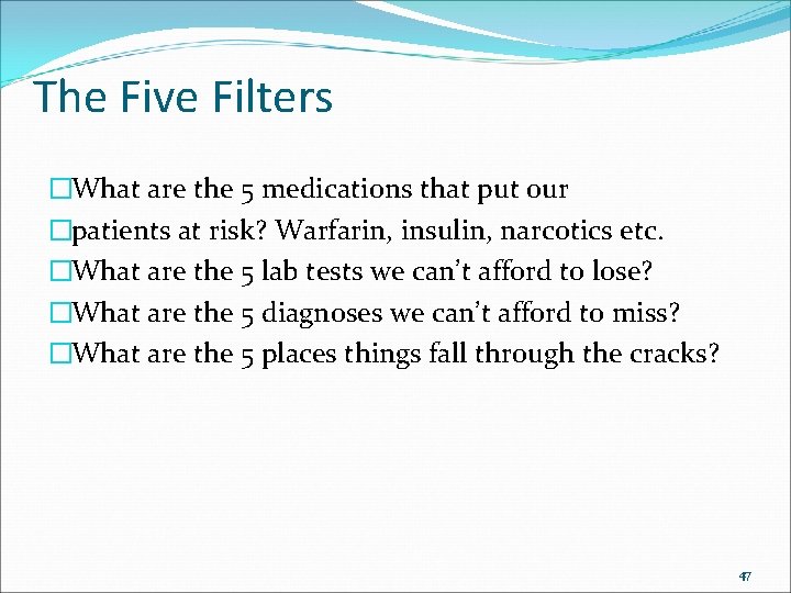 The Five Filters �What are the 5 medications that put our �patients at risk?