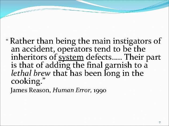 “ Rather than being the main instigators of an accident, operators tend to be