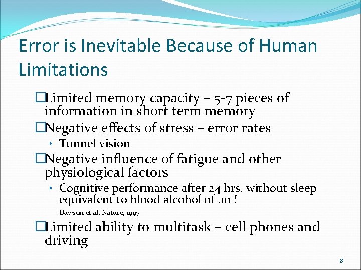 Error is Inevitable Because of Human Limitations �Limited memory capacity – 5 -7 pieces