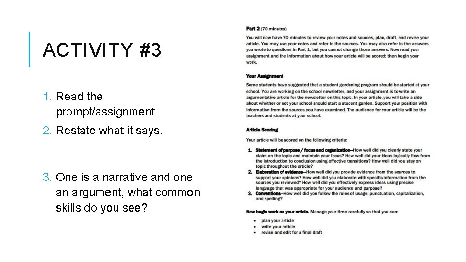 ACTIVITY #3 1. Read the prompt/assignment. 2. Restate what it says. 3. One is