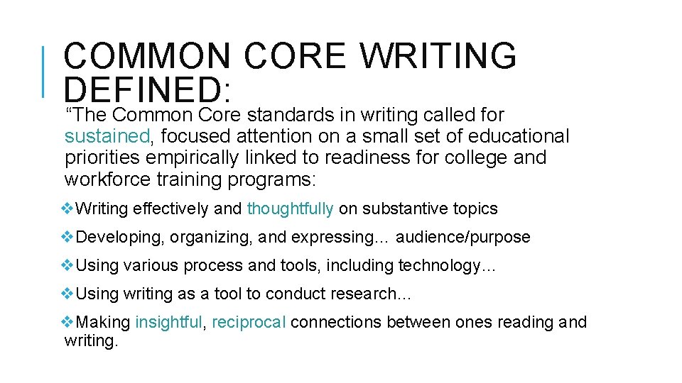 COMMON CORE WRITING DEFINED: “The Common Core standards in writing called for sustained, focused