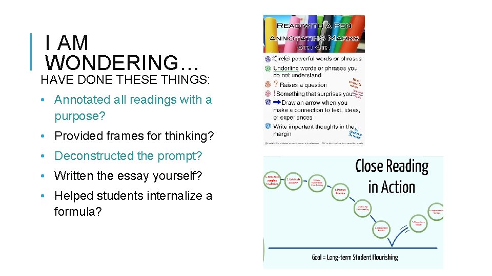 I AM WONDERING… HAVE DONE THESE THINGS: • Annotated all readings with a purpose?
