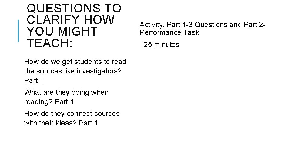 QUESTIONS TO CLARIFY HOW YOU MIGHT TEACH: How do we get students to read