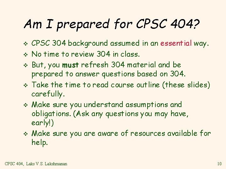 Am I prepared for CPSC 404? v v v CPSC 304 background assumed in
