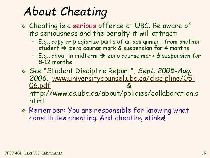 About Cheating v Cheating is a serious offence at UBC. Be aware of its