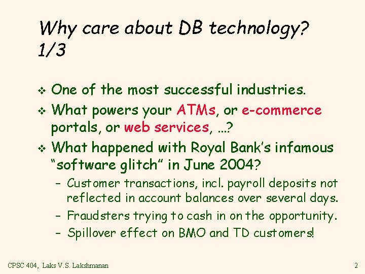 Why care about DB technology? 1/3 One of the most successful industries. v What