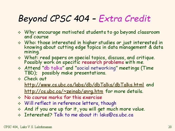 Beyond CPSC 404 – Extra Credit v v v v v Why: encourage motivated