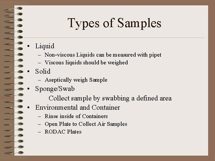 Types of Samples • Liquid – Non-viscous Liquids can be measured with pipet –