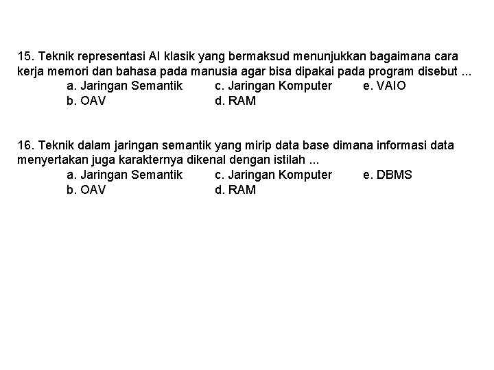 15. Teknik representasi AI klasik yang bermaksud menunjukkan bagaimana cara kerja memori dan bahasa
