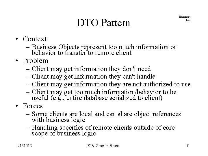 DTO Pattern Enterprise Java • Context – Business Objects represent too much information or