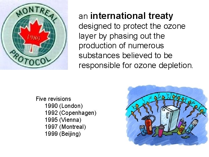 an international treaty designed to protect the ozone layer by phasing out the production