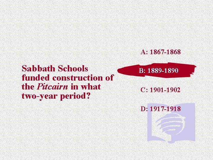 A: 1867 -1868 Sabbath Schools funded construction of the Pitcairn in what two-year period?