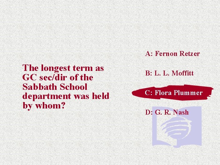 A: Fernon Retzer The longest term as GC sec/dir of the Sabbath School department