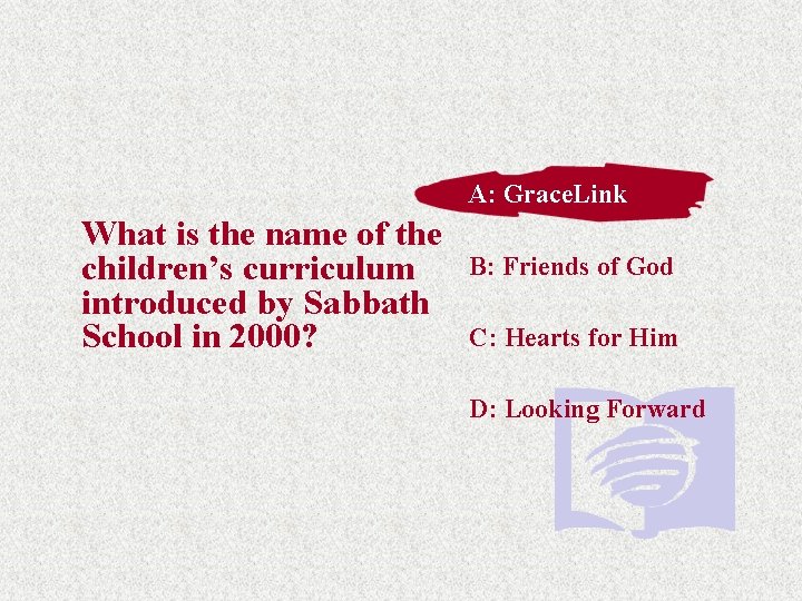 A: Grace. Link What is the name of the children’s curriculum introduced by Sabbath