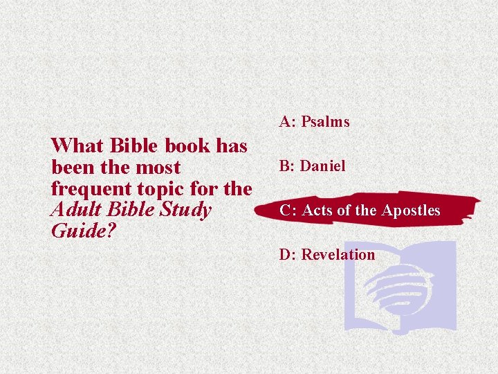 A: Psalms What Bible book has been the most frequent topic for the Adult
