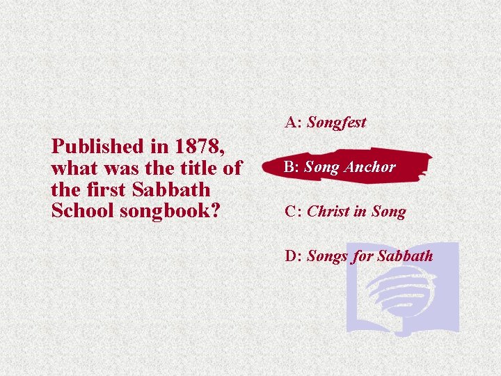 A: Songfest Published in 1878, what was the title of the first Sabbath School
