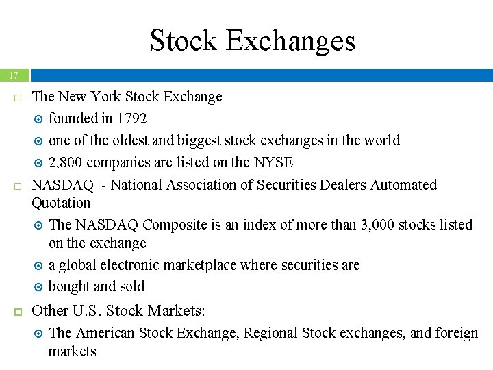 Stock Exchanges 17 The New York Stock Exchange founded in 1792 one of the