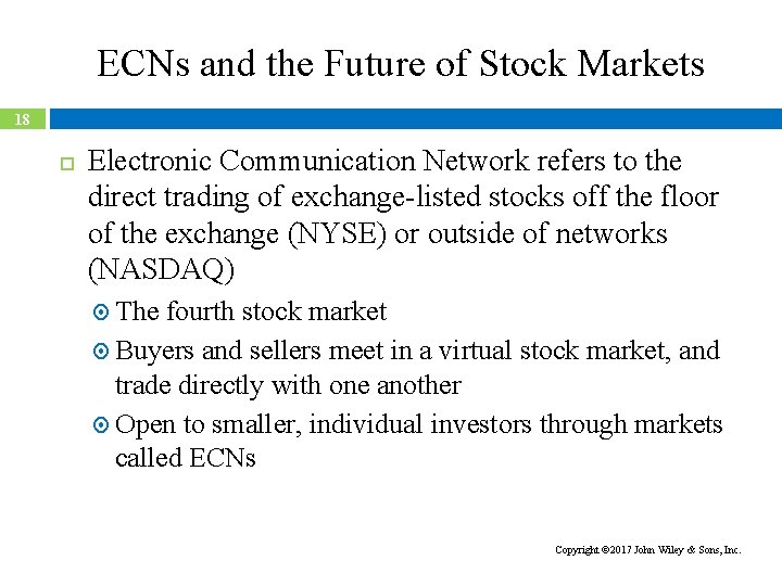 ECNs and the Future of Stock Markets 18 Electronic Communication Network refers to the