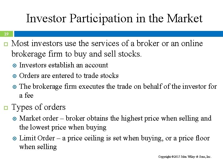 Investor Participation in the Market 19 Most investors use the services of a broker