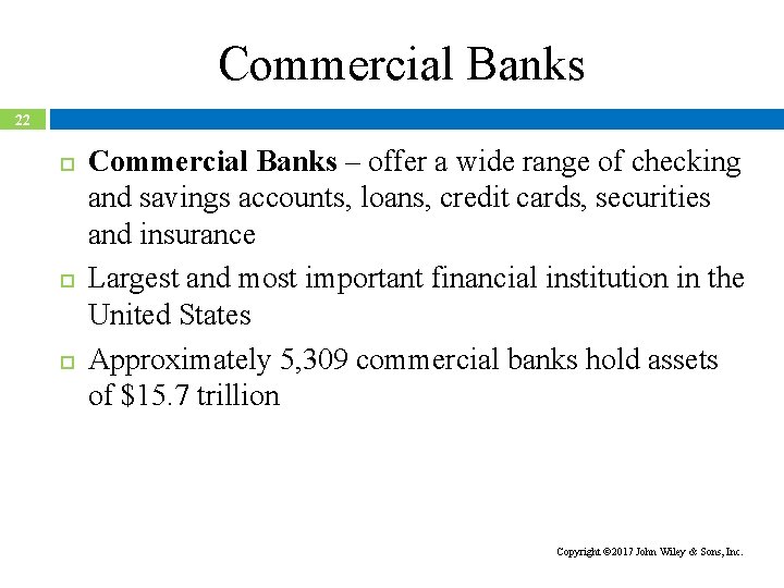 Commercial Banks 22 Commercial Banks – offer a wide range of checking and savings