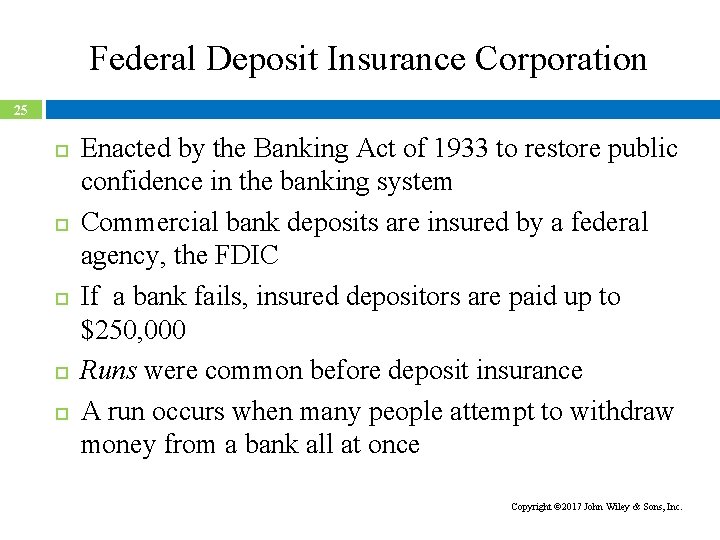 Federal Deposit Insurance Corporation 25 Enacted by the Banking Act of 1933 to restore