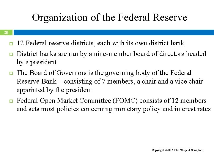 Organization of the Federal Reserve 30 12 Federal reserve districts, each with its own