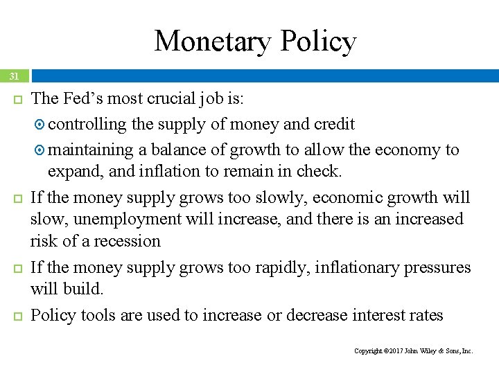 Monetary Policy 31 The Fed’s most crucial job is: controlling the supply of money