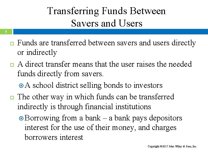 Transferring Funds Between Savers and Users 5 Funds are transferred between savers and users