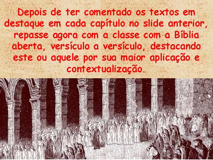 Depois de ter comentado os textos em destaque em cada capítulo no slide anterior,