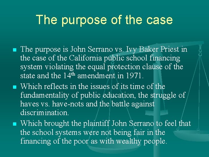 The purpose of the case n n n The purpose is John Serrano vs.