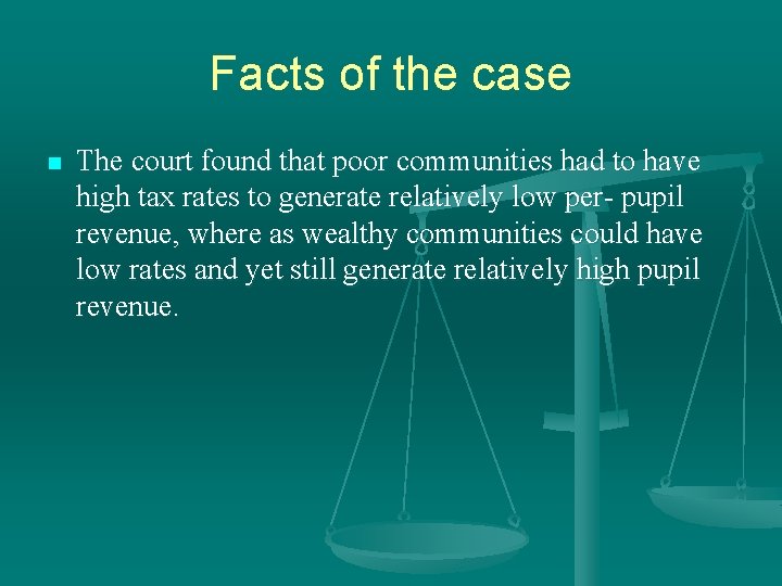 Facts of the case n The court found that poor communities had to have