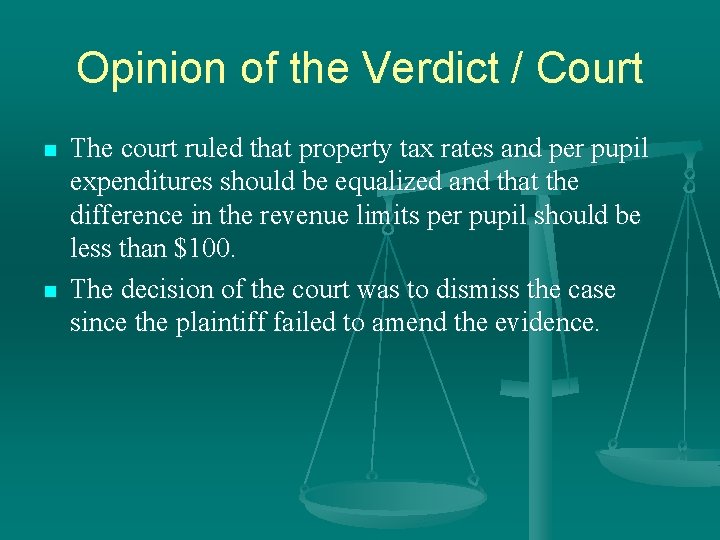 Opinion of the Verdict / Court n n The court ruled that property tax