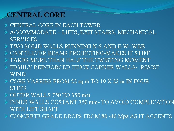 CENTRAL CORE Ø CENTRAL CORE IN EACH TOWER Ø ACCOMMODATE – LIFTS, EXIT STAIRS,