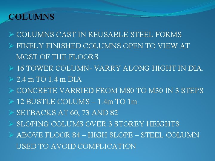 COLUMNS Ø COLUMNS CAST IN REUSABLE STEEL FORMS Ø FINELY FINISHED COLUMNS OPEN TO