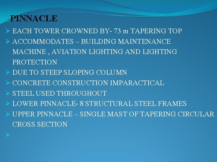 PINNACLE Ø EACH TOWER CROWNED BY- 73 m TAPERING TOP Ø ACCOMMODATES – BUILDING