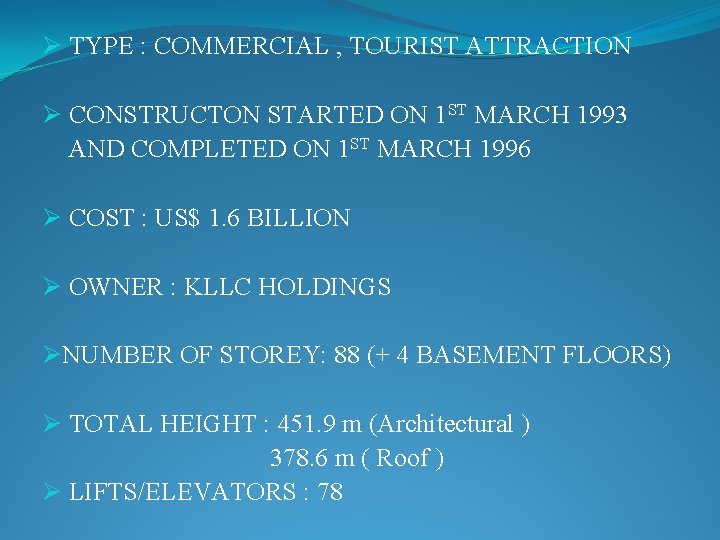 Ø TYPE : COMMERCIAL , TOURIST ATTRACTION Ø CONSTRUCTON STARTED ON 1 ST MARCH