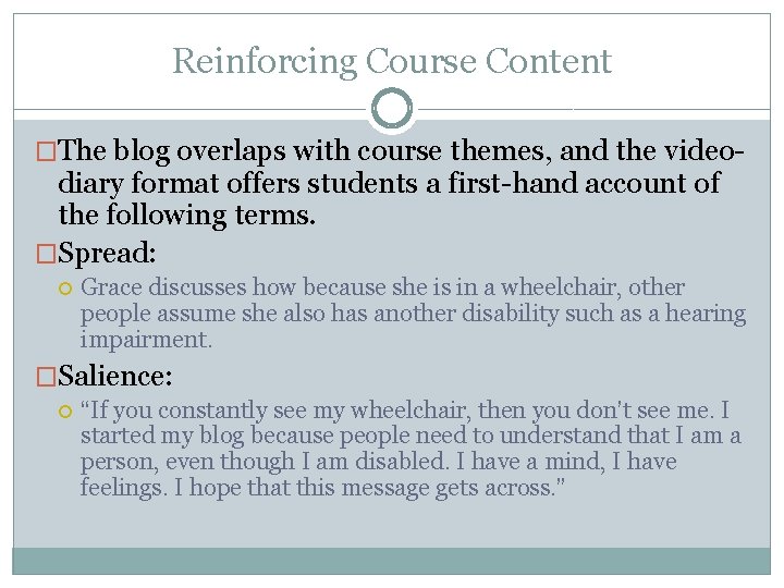 Reinforcing Course Content �The blog overlaps with course themes, and the video- diary format