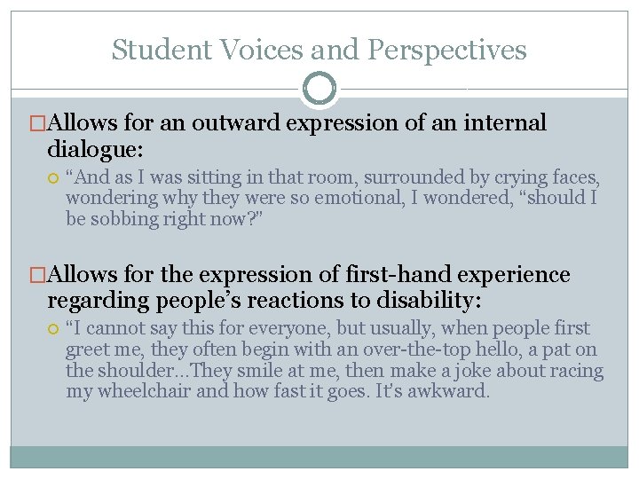 Student Voices and Perspectives �Allows for an outward expression of an internal dialogue: “And