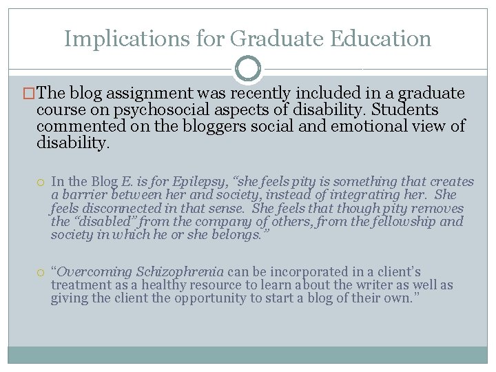 Implications for Graduate Education �The blog assignment was recently included in a graduate course