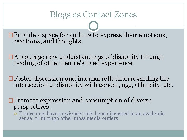 Blogs as Contact Zones �Provide a space for authors to express their emotions, reactions,