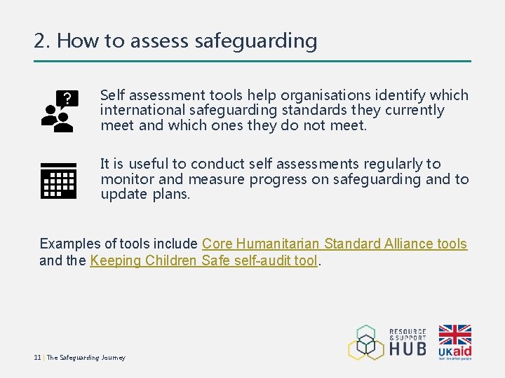 2. How to assess safeguarding Self assessment tools help organisations identify which international safeguarding