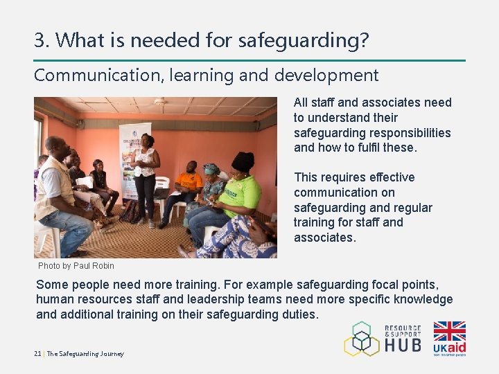 3. What is needed for safeguarding? Communication, learning and development All staff and associates