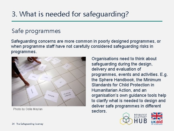 3. What is needed for safeguarding? Safe programmes Safeguarding concerns are more common in
