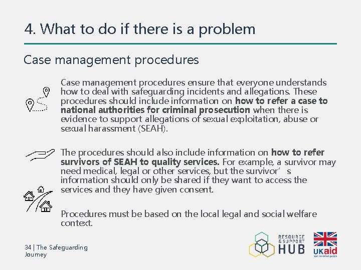 4. What to do if there is a problem Case management procedures ensure that