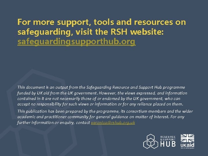 For more support, tools and resources on safeguarding, visit the RSH website: safeguardingsupporthub. org